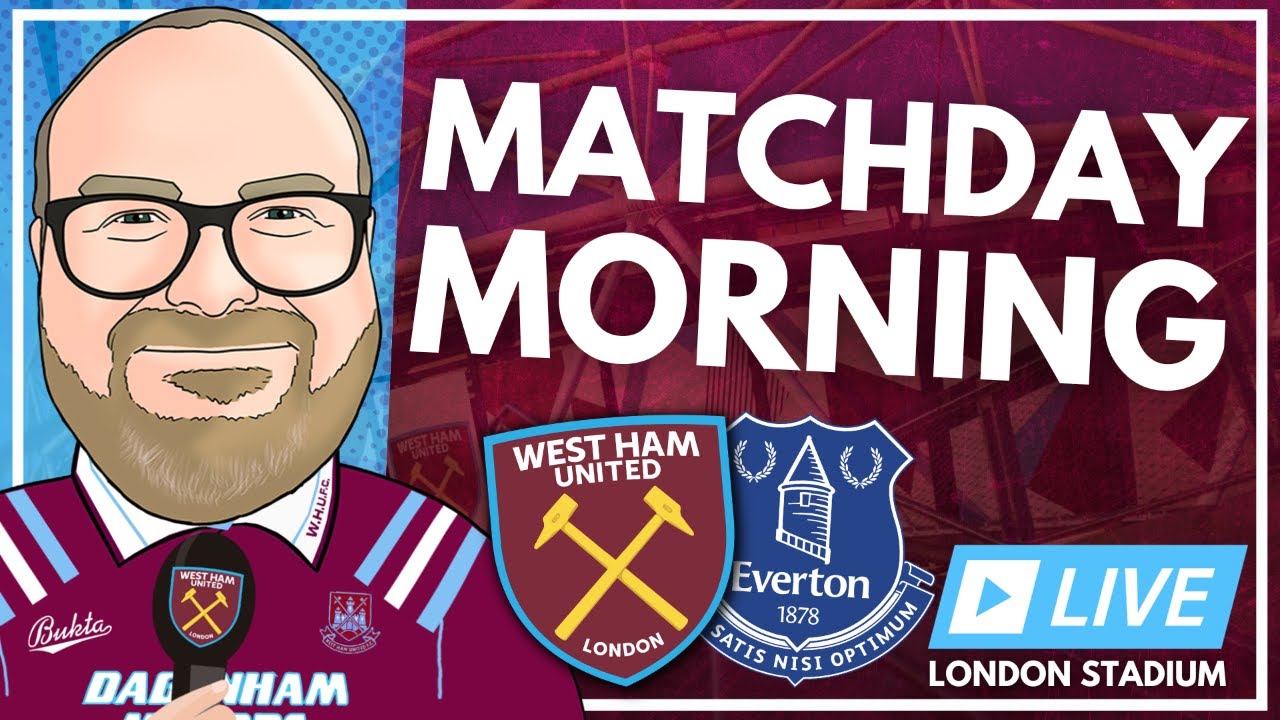 WEST HAM V EVERTON | MATCHDAY MORNING - LIVE FROM THE LONDON STADIUM ...