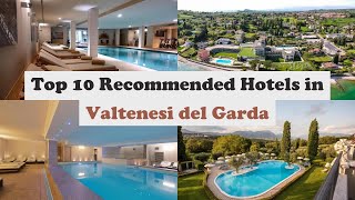 Top 10 Recommended Hotels In Valtenesi del Garda | Luxury Hotels In Valtenesi del Garda