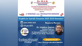 A Webinar cum Interactive Session on  "English for Specific Purposes: NEP 2020 Necessity"