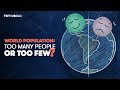 World population: Too many people or too few?