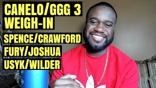 CANELO VS GGG 3 WEIGH IN | SPENCE VS CRAWFORD | JOSHUA VS FURY | USYK VS WILDER!!!
