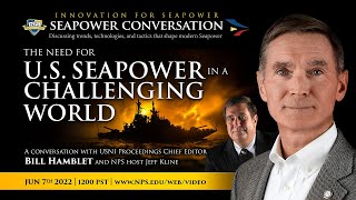 The Need for U.S. Seapower in a Challenging World -- Seapower Conversations