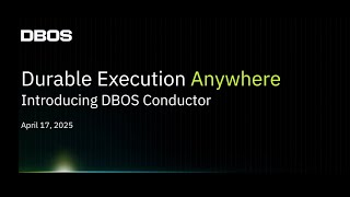 Durable Execution Anywhere: Introducing DBOS Conductor