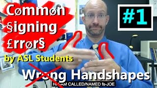 Common Signing Errors by ASL Students #1 - Wrong Handshapes