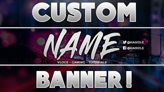 How To Easily Make A EPIC YouTube Banner! For FREE!