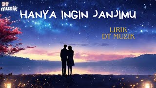 HANYA INGIN JANJIMU - DT MUZIK I MUSIK CINTA ENAK DI DENGAR SAAT SANTAI #ai #song #lagucafesantai