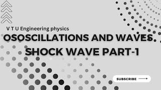 #VTU #ENGINEERINGPHYSICS (Module-1) Shock waves part-1