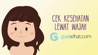 Cek Kesehatan Kamu dari Wajah