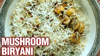 How To Make Mushroom Biryani | Mushroom Biryani Reicpe | Biryani Recipe | Rice Recipe | Smita Deo