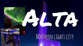 Explore Finnmark: ALTA The Northern Lights City | North Norway