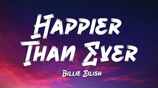 Billie Eilish - Happier Than Ever (Lyrics) 🎵