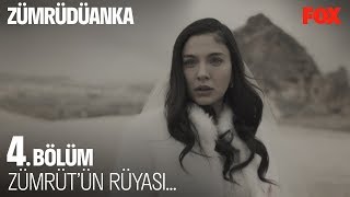 Zümrüt'ün rüyası... Zümrüdüanka 4. Bölüm