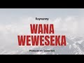 Rayvanny - Wanaweweseka -(Lyrics)