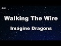 Walking The Wire - Imagine Dragons Karaoke 【With Guide Melody】 Instrumental