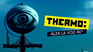 Thermo - Alza La Voz 4K