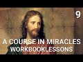 A COURSE IN MIRACLES - WORKBOOK LESSON 9 (spoken with subtitles)
