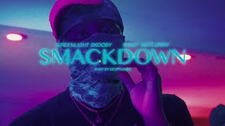 GreenLight Skooby ft. Skeet McFlurry - SmackDown (Official Video)