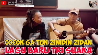 Cocok Ga Lagu Terbaru Tri Suaka Dinyanyikan Zinidin Zidan??