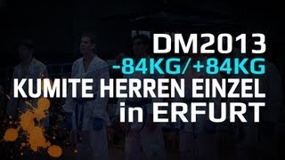 DM 2013 KUMITE HERREN EINZEL -84KG/+84KG KARATE