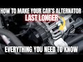 How To Make Your Car's Alternator Last Longer? Everything You Need to Know