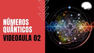 NÚMEROS QUÂNTICOS - Videoaula 02 - PASSO A PASSO (HRF)