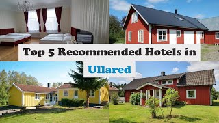 Top 5 Recommended Hotels In Ullared | Best Hotels In Ullared
