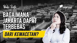 Bagaimana Jakarta Dapat Terbebas dari Kemacetan? | Buka Data