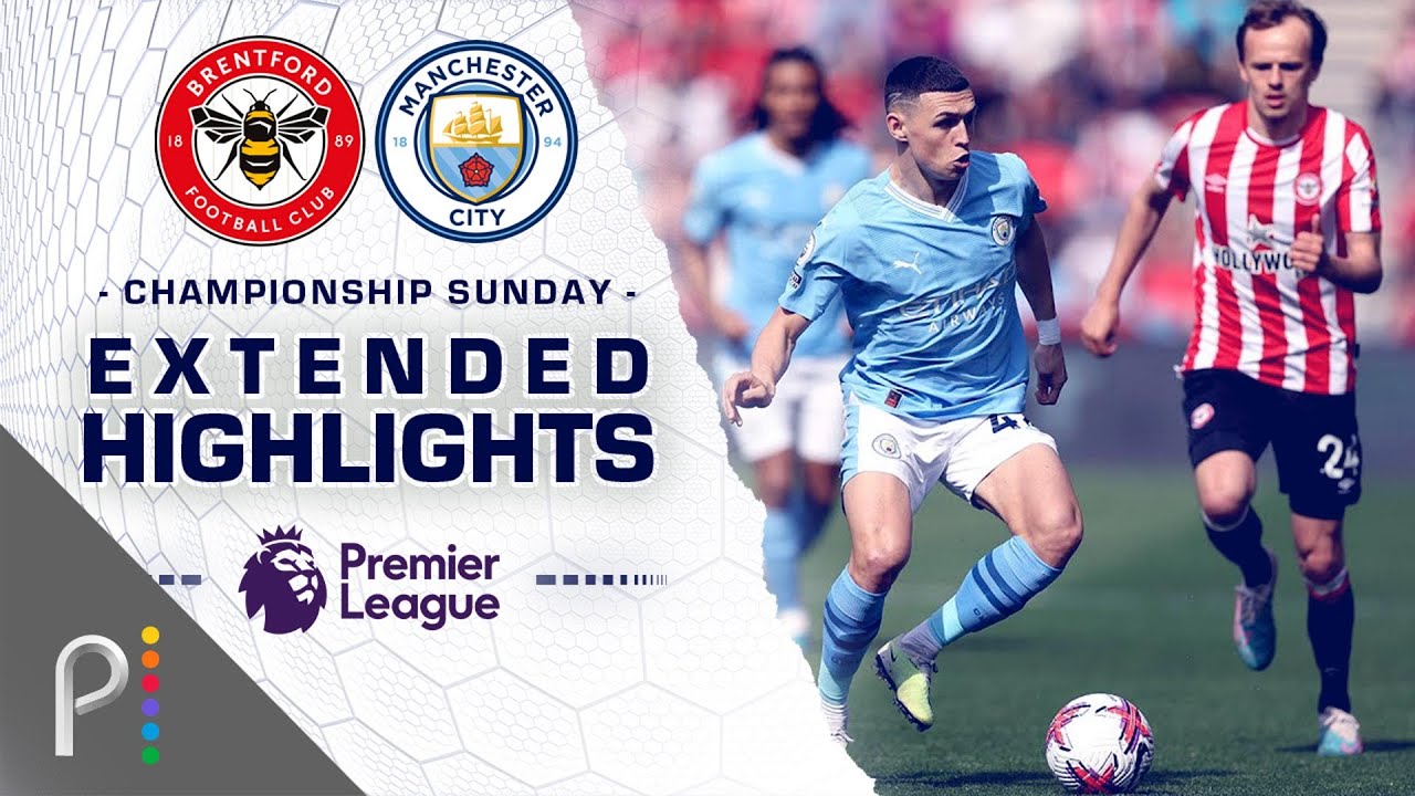 Brentford V. Manchester City | PREMIER LEAGUE HIGHLIGHTS | 5/28/2023 ...