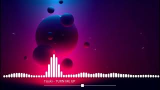 Tisoki - TURN ME UP