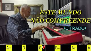 ESTE MUNDO NÃO COMPREENDE - 228. HARPA CRISTÃ- (CIFRADO) - Carlos José