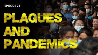 EPISODE 23 THE PLAGUES AND PANDEMICS