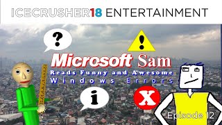 Sam's Basics in Error Reading | Microsoft Sam reads Funny and Awesome Windows Errors (S02E02)