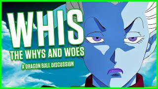 WHIS - THE WHYS AND WOES | A Dragon Ball Discussion | MasakoX