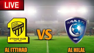 Al Ittihad Vs Al Hilal Live Match Score🔴