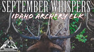 SEPTEMBER WHISPERS - 2023 Idaho Archery Elk