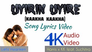 Uyirin Uyire Song Lyrics | Kaakha Kaakha | Suriya - Jyothika | Harris Jayaraj ft. KK & KS Chitra
