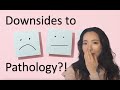 Downsides to Pathology