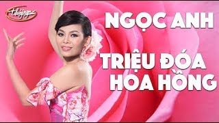 Ngọc Anh - Triệu Đóa Hoa Hồng (Lời Việt: Nhật Ngân) PBN 117