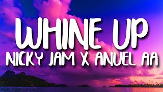 Nicky Jam, Anuel AA - Whine Up (Lyrics/Letras)  | Letras De Video