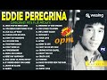 Eddie Peregrina Best Songs Full Album - Eddie Peregrina Nonstop Opm Classic Song - Filipino Music