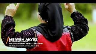 Meryem Akyüz - Bu Sevda Başka Sevda 2021 Video Klip