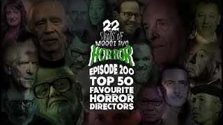 Podcast: Episode 200 | Top 50 Favourite Horror Directors