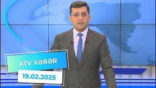 ATV XƏBƏR / 19.02.2025 /20:30