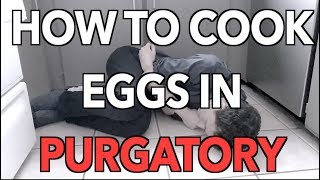 How to Cook Eggs In Purgatory