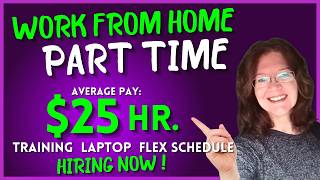 5 New Part Time Work From Home Jobs HIRING NOW ! Training, Laptop, Flex Time Included