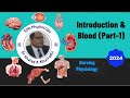 Introduction & Blood Physiology, Part-1 (Nursing, 10-2024) by Dr Khaled A Abulfadle