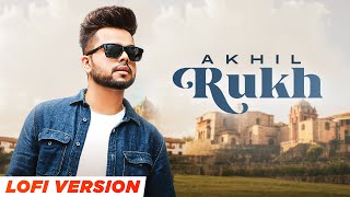 Rukh - Akhil (Lofi) | BOB | OnikMusic & DJ Harsh | Latest Punjabi Songs 2023 | Speed Pujabi