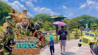 SOLO SAFARI ZOO | REVIEW LENGKAP | TONTON SEBELUM KESINI