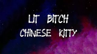 Chinese Kitty - LIT BITCH (Lyrics)