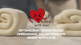 Video Wawancara: Optimalisasi Desain Proses Operasional dalam Produksi Baked With Love